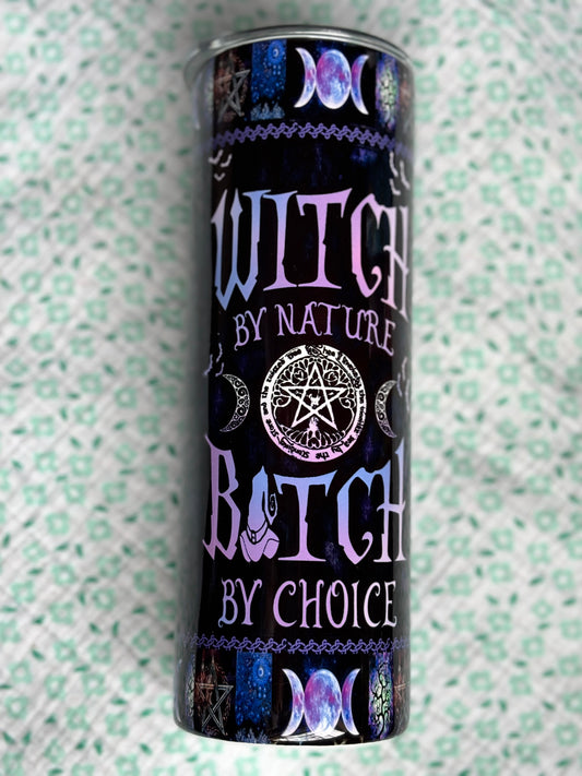 Witch By Nature Bitch By Choice