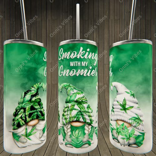 Smoking With My Gnomies Tumbler